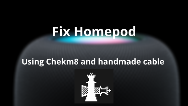 Fix Broken HomePod using checkm8